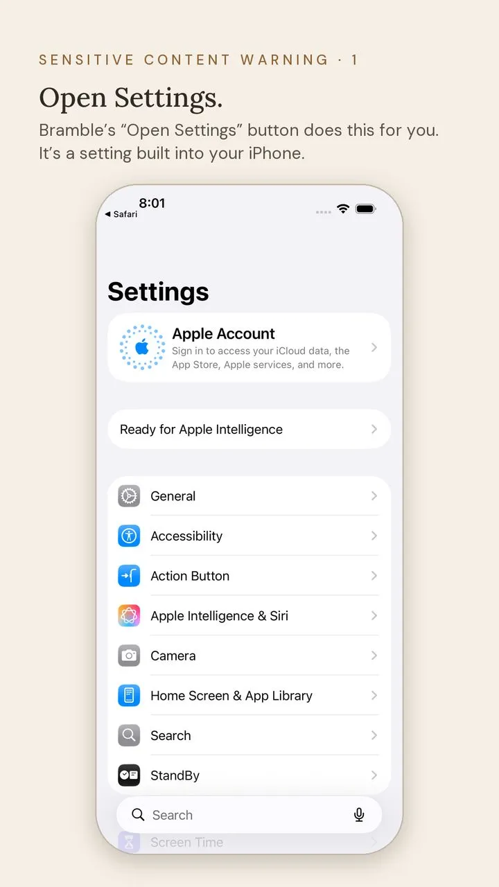 Screen 1 of 5. Sensitive Content Warning · 1. Open Settings. Bramble’s “Open Settings” button does this for you. It’s a setting built into your iPhone.