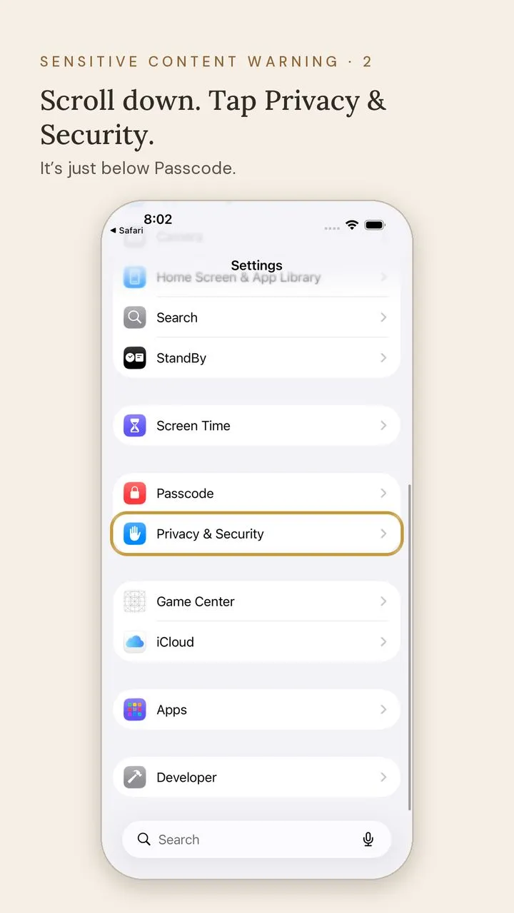Screen 2 of 5. Sensitive Content Warning · 2. Scroll down. Tap Privacy & Security. It’s just below Passcode.