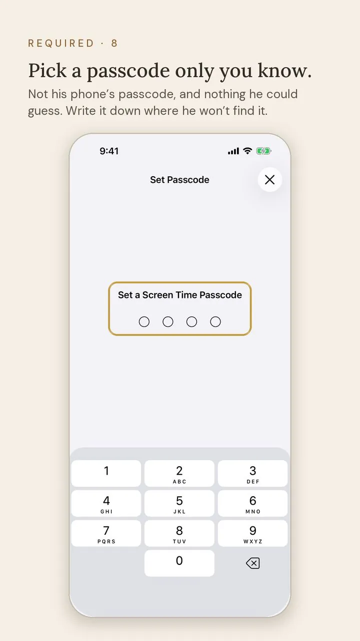 Screen 9 of 12. Required · 8. Pick a passcode only you know. Not his phone’s passcode, and nothing he could guess. Write it down where he won’t find it.