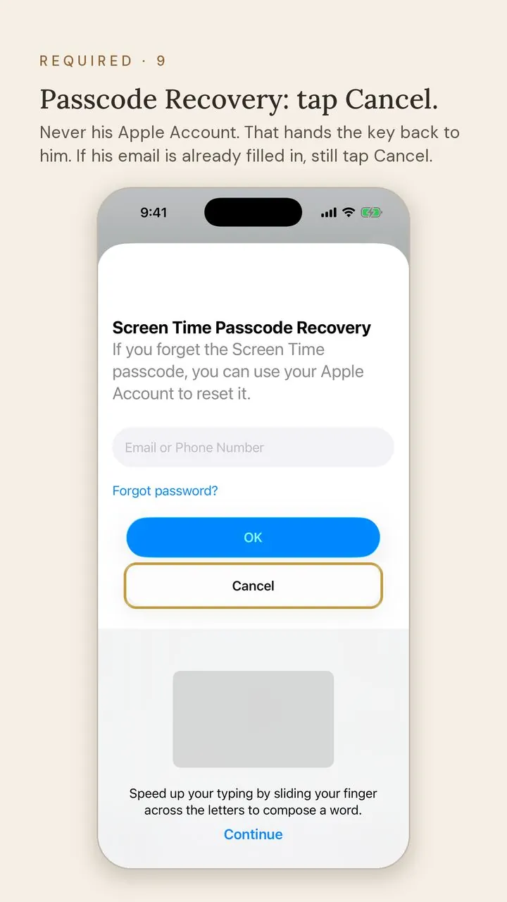 Screen 10 of 12. Required · 9. Passcode Recovery: tap Cancel. Never his Apple Account. That hands the key back to him. If his email is already filled in, still tap Cancel.
